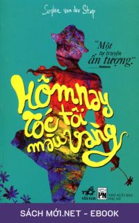 Tải ebook Hôm Nay Tóc Tôi Màu Vàng PDF/MOBI/EPUB/AZW3