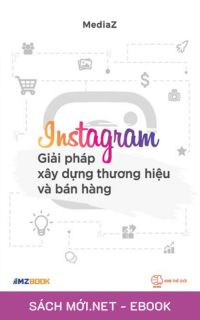 Tải ebook Instagram - Giải Pháp Xây Dựng Thương Hiệu Và Bán Hàng PDF/MOBI/EPUB/AZW3