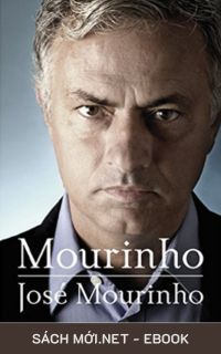Tải ebook José Mourinho Tự Truyện AZW3/EPUB/MOBI/PDF