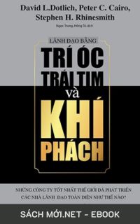Tải ebook Lãnh Đạo Bằng Trí Óc, Trái Tim và Khí Phách PDF/MOBI/EPUB/AZW3