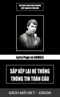 Tải ebook Larry Page Và Google - Sắp Xếp Lại Hệ Thống Thông Tin Toàn Cầu PDF/MOBI/EPUB/AZW3