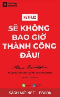 Tải ebook Netflix Sẽ Không Bao Giờ Thành Công Đâu! PDF/MOBI/EPUB/AZW3