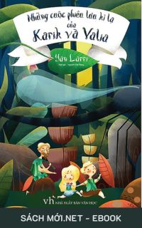 Tải ebook Những Cuộc Phiêu Lưu Kỳ Lạ Của Karik Và Valia PDF/MOBI/EPUB/AZW3