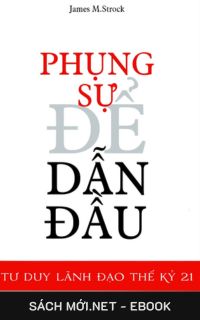 Tải ebook Phụng Sự Để Dẫn Đầu PDF/MOBI/EPUB/AZW3