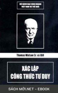 Tải ebook Thomas Watson Sr. Và IBM - Xác Lập Công Thức Tư Duy PDF/MOBI/EPUB/AZW3