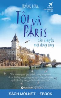 Tải ebook Tôi Và Paris - Câu Chuyện Một Dòng Sông PDF/MOBI/EPUB/AZW3