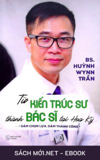 Tải ebook Từ Kiến Trúc Sư Thành Bác Sĩ Tại Hoa Kỳ PDF/MOBI/EPUB/AZW3