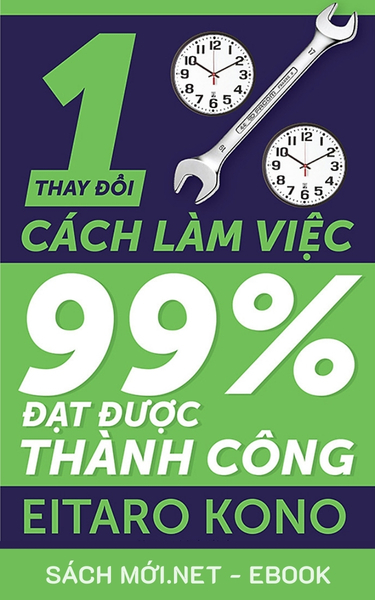 Tải ebook Thay Đổi 1% Cách Làm Việc - Đạt Được 99% Thành Công PDF/MOBI/EPUB/AZW3