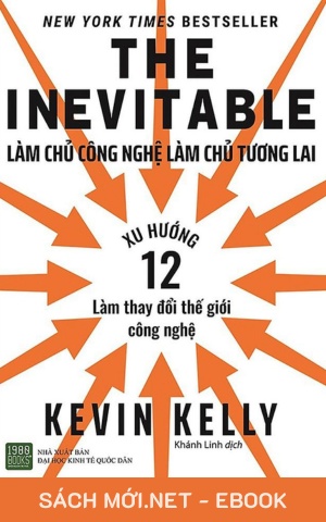 Tải ebook The Inevitable: Làm Chủ Công Nghệ Làm Chủ Tương Lai PDF/MOBI/EPUB/AZW3