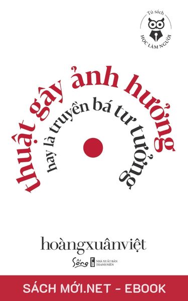 Tải ebook Thuật Gây Ảnh Hưởng Hay Là Truyền Bá Tư Tưởng PDF/MOBI/EPUB/AZW3