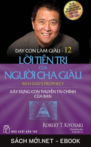 Tải ebook Dạy Con Làm Giàu 12: Lời Tiên Tri Của Người Cha Giàu PDF/EPUB