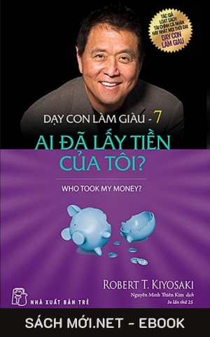 Tải ebook Dạy Con Làm Giàu 7: Ai Đã Lấy Tiền Của Tôi? PDF/EPUB