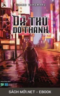 Tải ebook Dã Thú Đô Thành AZW3/EPUB/MOBI/PDF