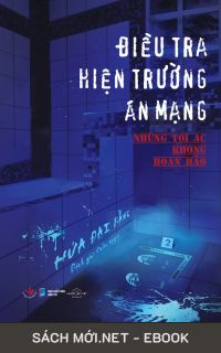 Tải ebook Điều Tra Hiện Trường Án Mạng - Những Tội Ác Không Hoàn Hảo PDF/MOBI/EPUB/AZW3