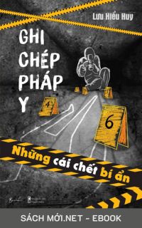 Tải ebook Ghi Chép Pháp Y - Những Cái Chết Bí Ẩn PDF/MOBI/EPUB/AZW3