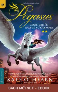 Tải ebook Pegasus Tập 2: Cuộc Chiến Bảo Vệ Olympus PDF/MOBI/EPUB/AZW3