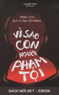 Tải ebook Phân Tích Tâm Lý Học Tội Phạm - Vì Sao Con Người Phạm Tộ AZW3/EPUB/MOBI/PDF