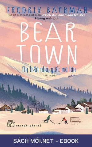 Tải ebook Beartown Thị Trấn Nhỏ Giấc Mơ Lớn PDF/MOBI/EPUB/AZW3