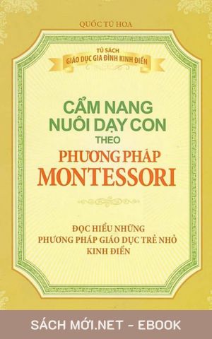 Tải ebook Cẩm Nang Nuôi Dạy Con Theo Phương Pháp Montessori PDF