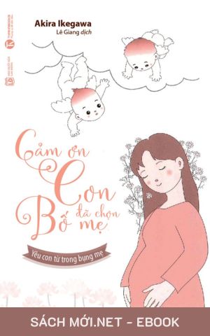 Tải ebook Cảm Ơn Con Đã Chọn Bố Mẹ PDF/MOBI/EPUB/AZW3