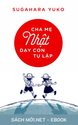 Tải ebook Cha Mẹ Nhật Dạy Con Tự Lập PDF/MOBI/EPUB/AZW3