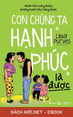 Tải ebook Con Chúng Ta Hạnh Phúc Là Được AZW3/EPUB/MOBI/PDF