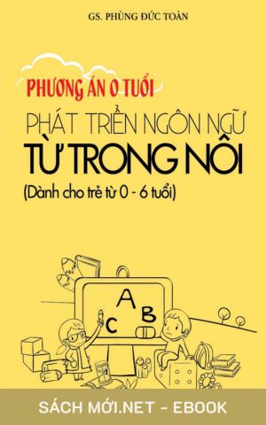 Tải ebook Phát Triển Ngôn Ngữ Từ Trong Nôi (0-6 Tuổi) PDF/MOBI/EPUB/AZW3