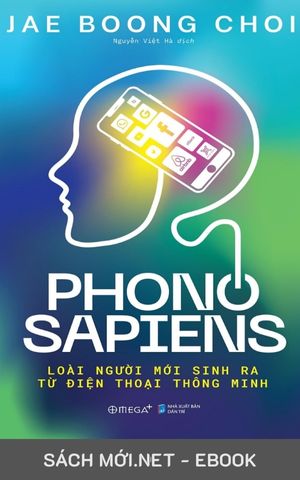 Tải ebook Phono Sapiens: Loài Người Mới Sinh Ra Từ Trong Điện Thoại Thông Minh PDF/MOBI/EPUB/AZW3