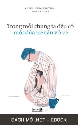 Tải ebook Trong Mỗi Chúng Ta Đều Có Một Đứa Trẻ Cần Vỗ Về AZW3/EPUB/MOBI/PDF