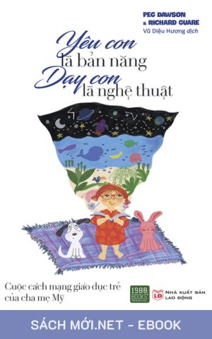 Tải ebook Yêu Con Là Bản Năng, Dạy Con Là Nghệ Thuật PDF/MOBI/EPUB/AZW3