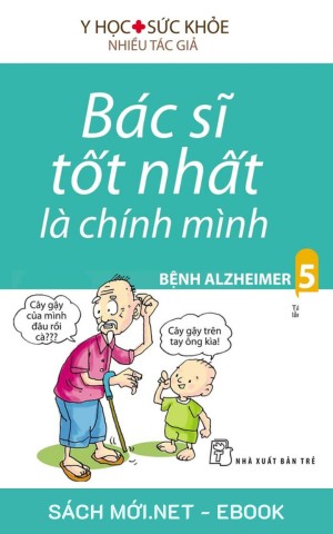Bác Sĩ Tốt Nhất Là Chính Mình: Bệnh Alzheimer PDF