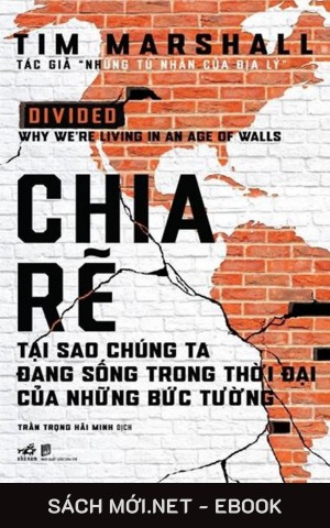 Chia Rẽ - Tại Sao Chúng Ta Đang Sống Trong Thời Đại Của Những Bức Tường AZW3/EPUB/MOBI/PDF