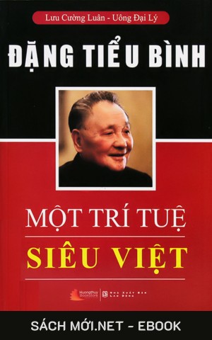 Đặng Tiểu Bình - Một Trí Tuệ Siêu Việt PDF/EPUB/MOBI/AZW3