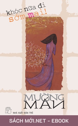 Tải ebook Khóc Nữa Đi Sớm Mai PDF/EPUB/MOBI/AZW3