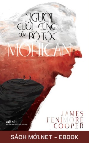 Tải ebook Người Cuối Cùng Của Bộ Tộc Mohican PDF/EPUB/MOBI/AZW3
