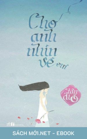 Tải ebook Cho Anh Nhìn Về Em PDF/MOBI/EPUB/AZW3
