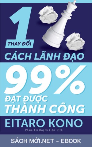 Tải ebook Thay Đổi 1% Cách Lãnh Đạo – 99% Đạt Được Thành Công AZW3/EPUB/MOBI/PDF