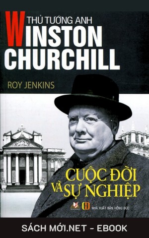 Thủ Tướng Anh Winston Churchill - Cuộc Đời Và Sự Nghiệp PDF/MOBI/EPUB/AZW3