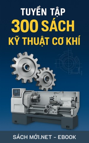 Tuyển Tập 300 Sách Kỹ Thuật Cơ Khí PDF