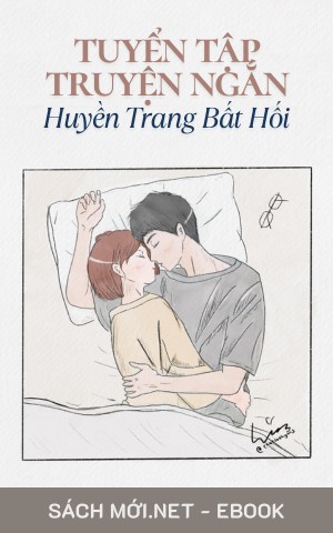 Tuyển tập Truyện Ngắn Huyền Trang Bất Hối PDF/EPUB/MOBI/AZW3
