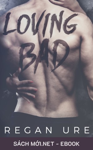 Loving Bad - Yêu Chàng Hư Hỏng PDF/MOBI/EPUB/AZW3