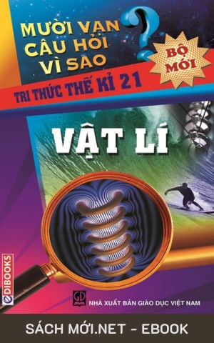 Tải ebook 10 Vạn Câu Hỏi Vì Sao Về Vật Lý PDF/EPUB