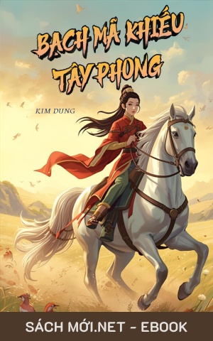 Tải ebook Bạch Mã Khiếu Tây Phong PDF/EPUB/MOBI/AZW3