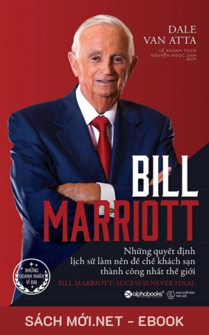 Tải ebook Bill Marriott - Những Quyết Định Lịch Sử Làm Nên Đế Chế Khách Sạn Thành Công Nhất Thế Giới PDF/EPUB.