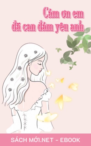 Tải ebook Cảm Ơn Em Đã Can Đảm Yêu Anh PDF/EPUB/MOBI/AZW3