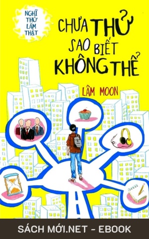 Tải ebook Chưa Thử Sao Biết Không Thể PDF/EPUB