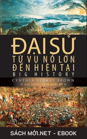 Tải ebook Đại Sử: Từ Vụ Nổ Lớn Đến Hiện Tại PDF