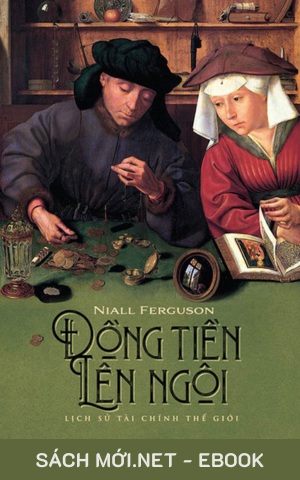 Tải ebook Đồng Tiền Lên Ngôi - Lịch Sử Tài Chính Thế Giới PDF/EPUB/MOBI/AZW3