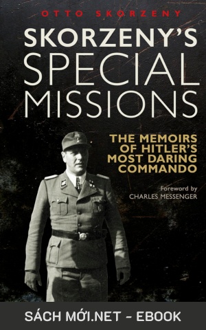 Tải ebook Hitler Và Những Sứ Mạng Bí Mật Của Skorzeny PDF/EPUB
