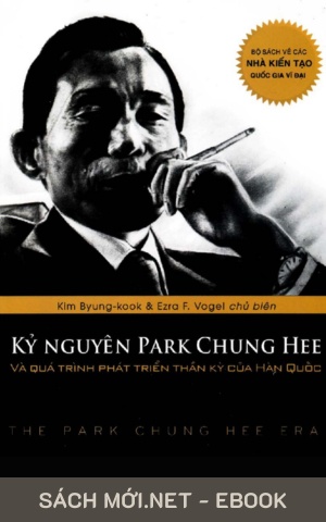 Tải ebook Kỷ Nguyên Park Chung Hee Và Quá Trình Phát Triển Thần Kỳ Của Hàn Quốc PDF/MOBI/EPUB/AZW3